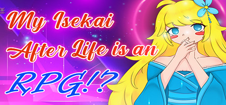 RPG /My Isekai After Life is an RPG!?