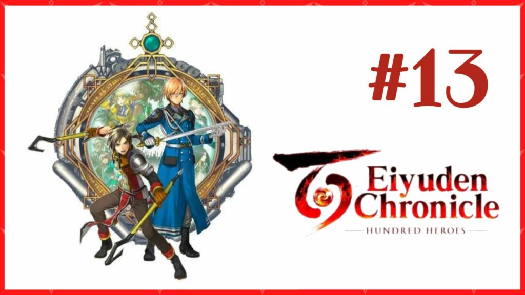 Nouvelle Vidéo Disponible : Eiyuden Chronicle: Hundred Heroes n°13 - Entre l'Empire et les Revenants !